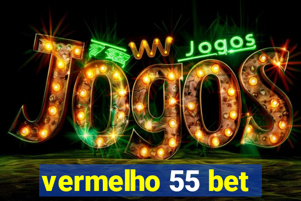 vermelho 55 bet